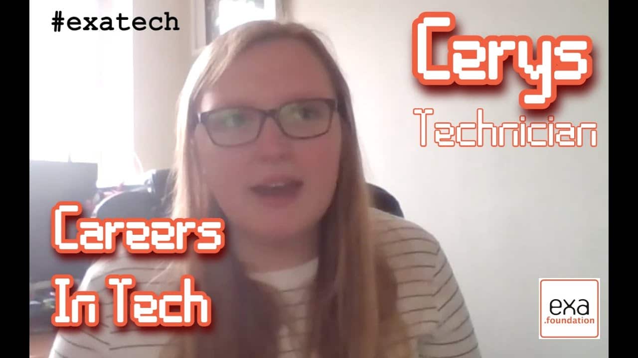 #exatech: Careers In Tech - Cerys, Technician Apprentice