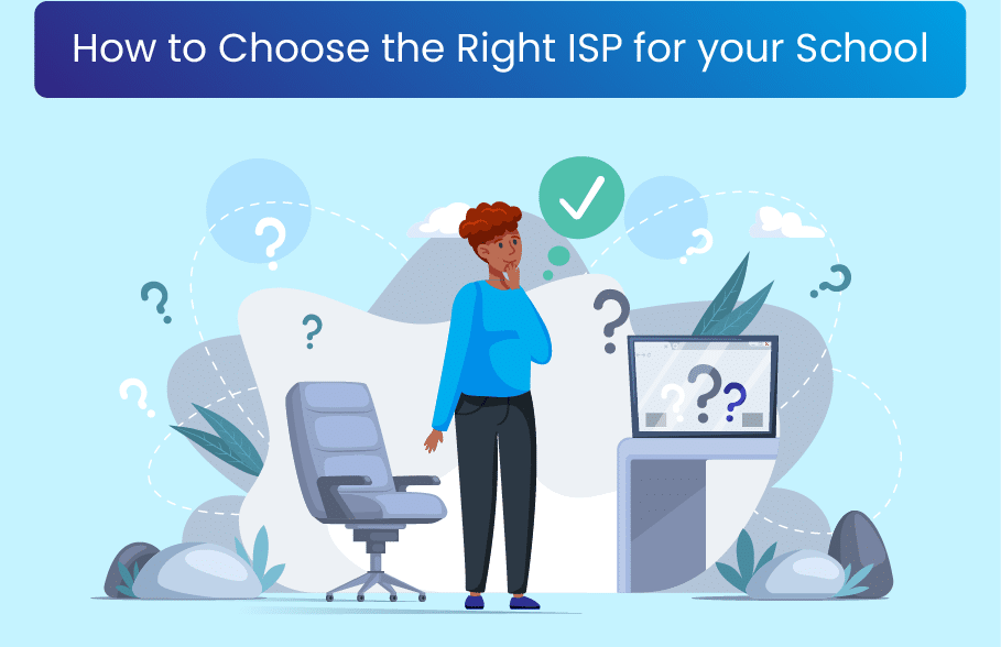 How to choose the right internet service provider for your school